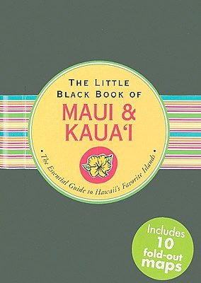The Little Black Book of Maui and Kauai: The Essential Guide to Hawaii's Favorite Islands