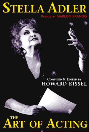 Stella Adler on the Art and Technique of Acting