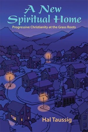 A New Spiritual Home: Progressive Christianity at the Grass Roots