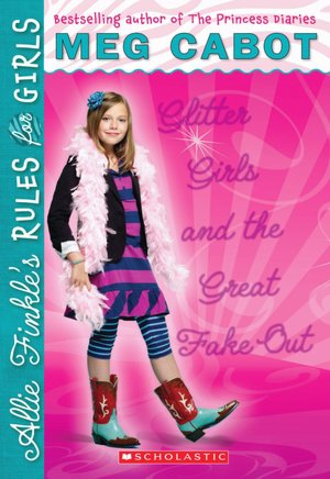 Glitter Girls and the Great Fake Out (Allie Finkle's Rules for Girls Series #5)