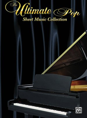 The Ultimate Pop Sheet Music Collection: Piano/Vocal/Chords