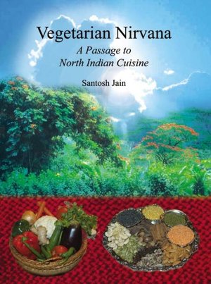 Vegetarian Nirvana: A Passage to North Indian Cuisine