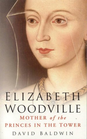 Elizabeth Woodville: Mother of the Princes in the Tower