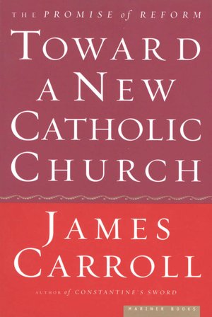 Toward a New Catholic Church: The Promise of Reform