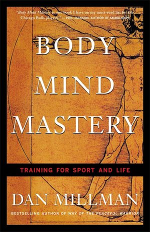 Body Mind Mastery : Training for Sport and Life