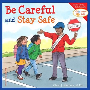Be Careful and Stay Safe