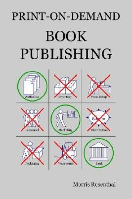 Print on Demand Book Publishing: A New Approach to Printing and Marketing Books for Publishers and Authors