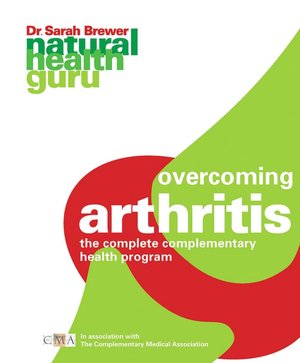 Overcoming Arthritis: The Complete Complementary Health Program