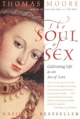 Soul of Sex: Cultivating Life As an Act of Love