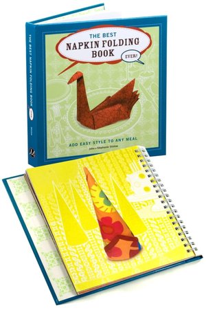 The Best Napkin Folding Book Ever!: Add Easy Style to Any Meal