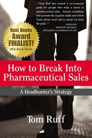 How to Break Into Pharmaceutical Sales: A Headhunter's Strategy