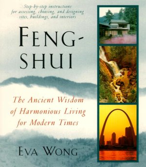 Feng-Shui: The Ancient Art of Harmonious Living for Modern Times
