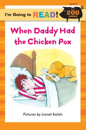 I'm Going to Read (Level 3): When Daddy Had the Chicken Pox