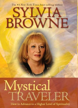 Mystical Traveler: How to Advance to a Higher Level of Spirituality