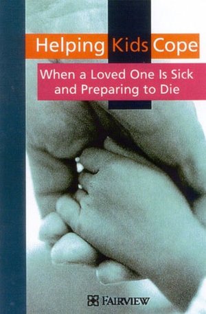 Helping Kids Cope: When a Loved One Is Sick and Preparing to Die