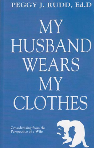 Epub books zip download My Husband Wears My Clothes by Peggy J. Rudd