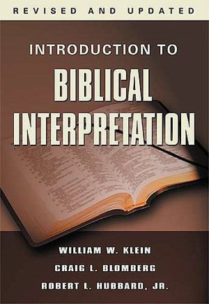 Introduction to Biblical Interpretation: Revised and Expanded