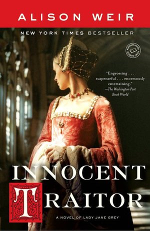 Innocent Traitor A Novel of Lady Jane Grey 