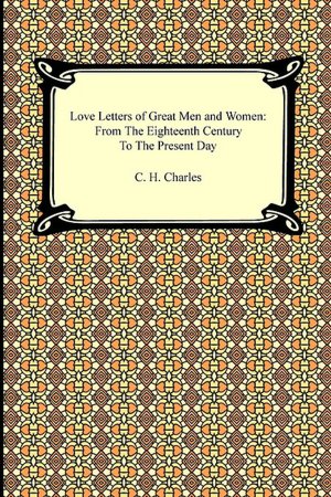 Love Letters Of Great Men And Women (Digireads Edition)