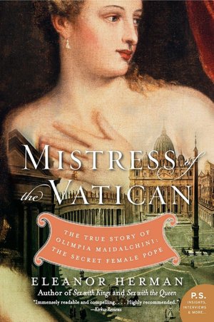 Mistress of the Vatican: The True Story of Olimpia Maidalchini: The Secret Female Pope