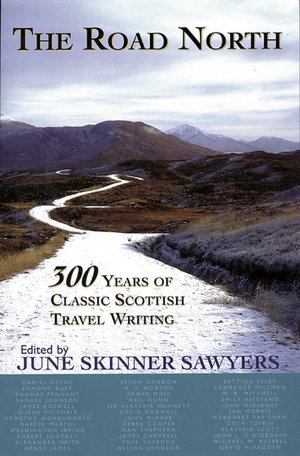 The Road North: 300 Years of Classic Scottish Travel Writing