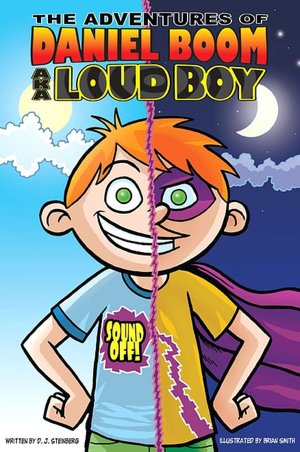 Sound Off! (The Adventures of Daniel Boom, Loud Boy Series #1)