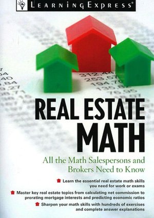 Real Estate Math: All the Math Salespersons, Brokers, and Appraisers Need to Know