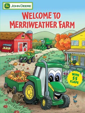 Welcome to Merriweather Farm (John Deere Lift the Flap Books)