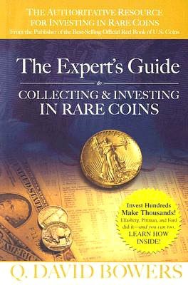 Experts Guide to Collecting and Investing in Rare Coins