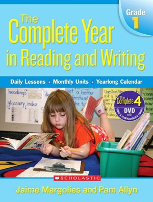 Complete Year in Reading and Writing: Grade 1: Daily Lessons - Monthly Units - Yearlong Calendar