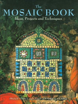 Mosaic Book: Ideas, Projects and Techniques