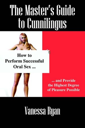 Online pdf ebook download The Masters Guide To Cunnilingus 9781598006094 by Vanessa Ryan