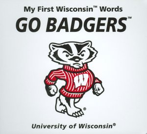 My First Wisconsin Words: Go Badgers