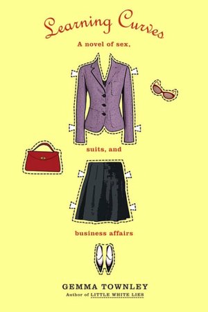 Learning Curves: A Novel of Sex, Suits, and Business Affairs