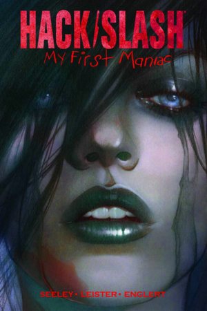 Hack/Slash: My First Maniac, Volume 1