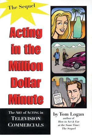 Acting in the Million Dollar Minute: The Sequel