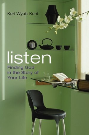 Listen: Finding God in the Story of Your Life