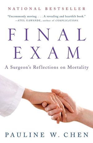 Final Exam: A Surgeon's Reflections on Mortality