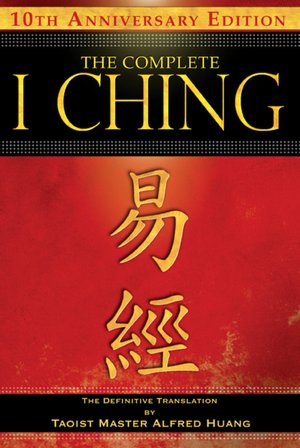 Complete I Ching: The Definitive Translation
