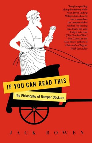 If You Can Read This: The Philosophy of Bumper Stickers