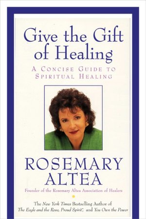 Give the Gift of Healing: A Concise Guide to Spiritual Healing