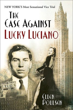 Case Against Lucky Luciano: New York's Most Sensational Vice Trial