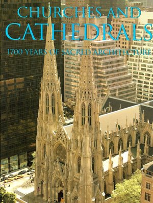 Churches and Cathedrals: 1700 Years of Sacred Architecture