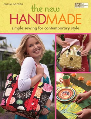 The New Handmade: Simple Sewing for Contemporary Style
