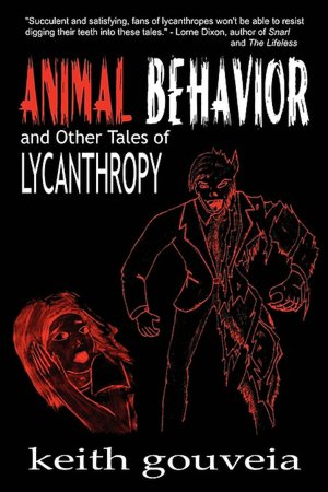 Animal Behavior And Other Tales Of Lycanthropy