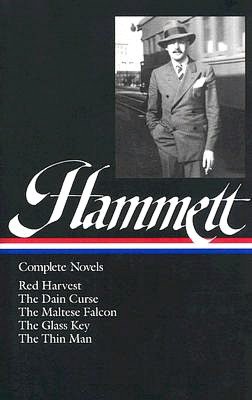 Dashiell Hammett: Complete Novels (Red Harvest, The Dain Curse, The Maltese Falcon, The Glass Key, The Thin Man) (Library of America)