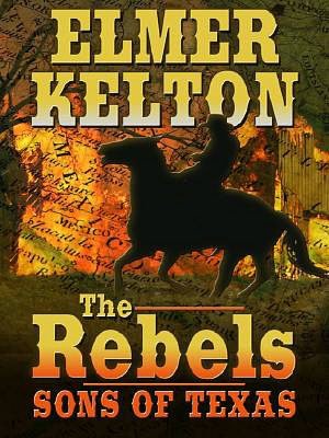The Rebels (Sons of Texas Series #3)
