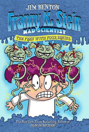 Fran with Four Brains (Franny K. Stein, Mad Scientist Series #6)