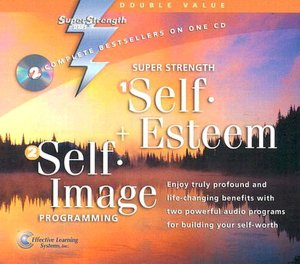Super Strength Self Esteem/Self-Image Programming