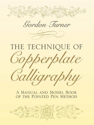 Ebook file download The Technique of Copperplate Calligraphy: A Manual and Model Book of the Pointed Pen Method 9780486255125